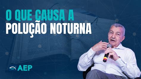 como não ter polução noturna|Polução noturna: entenda o que é